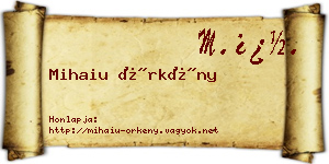 Mihaiu Örkény névjegykártya